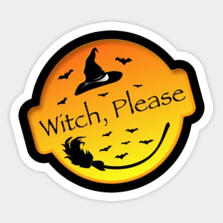 Witch, Please Sticker